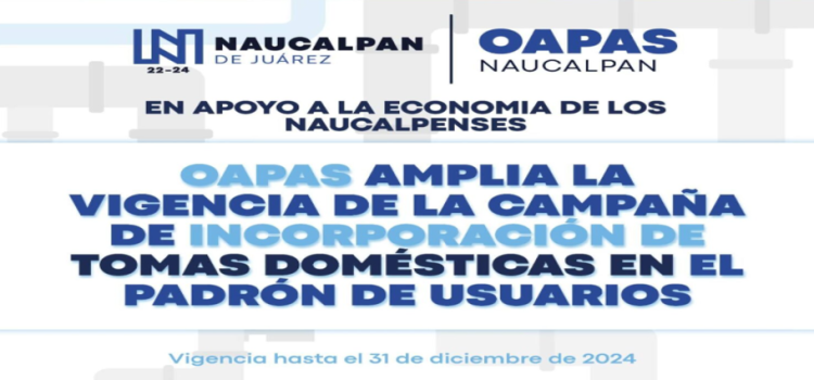 OAPAS extiende campaña “Costo especial para regularizar tomas de agua en Naucalpan”